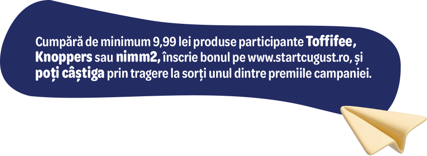 Cumpără de minimum 9,99 lei produse participante Toffifee, Knoppers sau nimm2, înscrie bonul pe www.startcugust.ro, și poți câștiga prin tragere la sorți unul dintre premiile campaniei.
